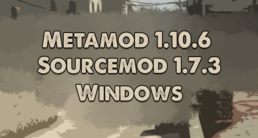 Metamod 1.10.6 + Sourcemod 1.7.3 - CSS v34 Windows